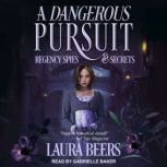 A Dangerous Pursuit, Laura Beers