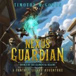 Nexus Guardian Book 1, Timothy McGowen