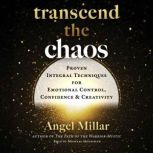 Transcend the Chaos, Angel Millar