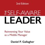 The SelfAware Leader, Daniel P. Gallagher