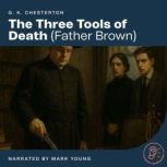The Three Tools of Death, G. K. Chesterton