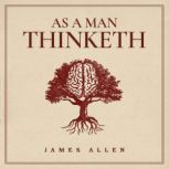 As a Man Thinketh, James Allen