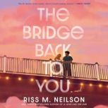 The Bridge Back to You, Riss M. Neilson
