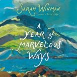 A Year of Marvelous Ways, Sarah Winman