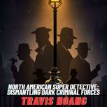 North American Super Detective Disma..., Travis Hoang