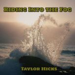 Riding Into the Fog, Taylor Hicks
