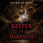 Keeper of Darkness The Keeper Series..., Morgan Rice