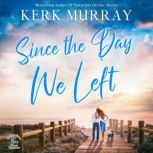 Since the Day We Left, Kerk Murray