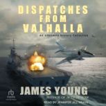 Dispatches From Valhalla, James Young