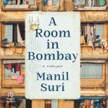 A Room in Bombay, Manil Suri