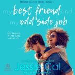 My Best Friend and My Odd Side Job, Jessie Cal