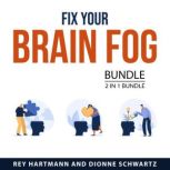 Fix Your Brain Fog Bundle, 2 in 1 Bun..., Rey Hartmann