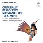 Culturally Responsive Substance Use T..., Gabrielle Jones, PhD