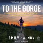 To the Gorge, Emily Halnon