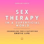 Sex Therapy in a Superficial World, CAROLINE GARCIA