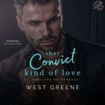 That Convict Kind of Love, West Greene