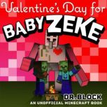 Valentines Day for Baby Zeke, Dr. Block