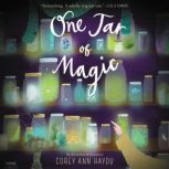 One Jar of Magic, Corey Ann Haydu