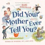Did Your Mother Ever Tell You?, Barbara Babs Costello