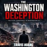THE WASHINGTON DECEPTION, Travis Hoang
