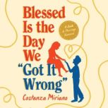 Blessed Is the Day We Got It Wrong, Costanza Miriano