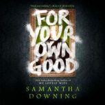 For Your Own Good, Samantha Downing