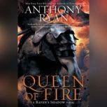 Queen of Fire A Raven's Shadow Novel, Anthony Ryan