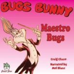 Bugs Bunny Maestro Bugs, Craig Chase