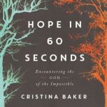 Hope in 60 Seconds, Cristina  Baker