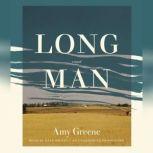 Long Man, Amy Greene