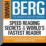Speed Reading Secrets of the Worlds ..., Howard Stephen Berg