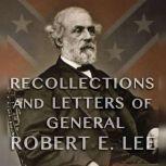 Recollections and Letters of General ..., Robert E. Lee