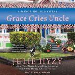 Grace Cries Uncle, Julie Hyzy