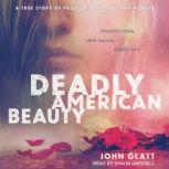 Deadly American Beauty Beautiful Bride, Dark Secrets, Deadly Love, John Glatt