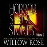 Horror Short Stories Volume 2, Willow Rose