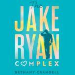 The Jake Ryan Complex, Bethany Crandell