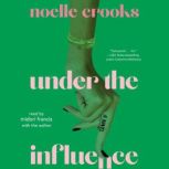 Under the Influence, Noelle Crooks