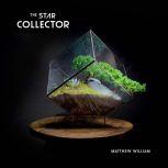 The Star Collector, Matthew William