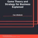 Game Theory and Strategy for Business..., Can Akdeniz