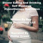 Slower Eating And Drinking Self Hypno..., Key Guy Technology LLC
