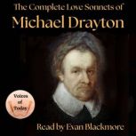 The Complete Love Sonnets of Michael ..., Michael Drayton