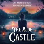 The Blue Castle, Lucy Maud Montgomery