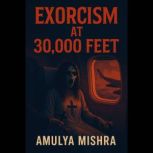 Exorcism at 30000 Feet, Amulya