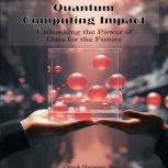 Quantum Computing Impact, Chuck Sherman