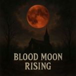 Blood Moon Rising Book summary  ana..., Dorian West