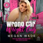 Wrong Car, Wright Guy, Megan Wade