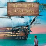 The Starfish Island Gang The Beginni..., Brenda Mize Garza