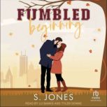 Fumbled Beginning, S. Jones
