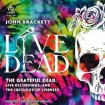 Live Dead, John Brackett