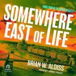 Somewhere East Of Life, Brian W. Aldiss